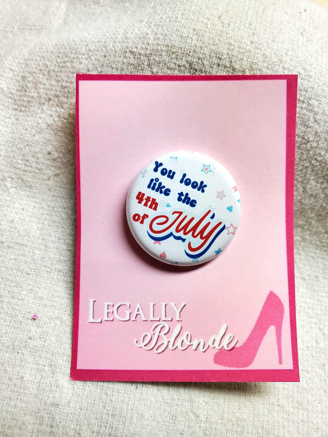 You Look Like the 4th of July Pin Legally Blonde Paulette Etsy