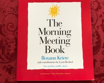 The Morning Meeting Book -by Roxann Kriete 2nd edition