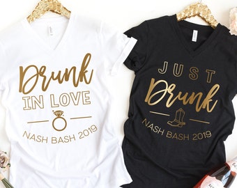 Bachelorette Party Shirts - Nash Bash, Just Drunk, Drunk In Love, Nashlorette, Nashville Bachelorette, T-Shirts or Tanks