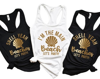 Bachelorette Party Shirts - Tanks & T-Shirts, Bachelorette Cruise, Beach Bachelorette, Shell Yeah Beaches, Main Beach, Gold Font, Other Colo