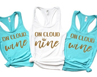 Bachelorette Party Shirts - Wine Bachelorette, On Cloud Wine, On Cloud Nine, Wine Tasting, Napa Valley, Blue, Gold, Rose