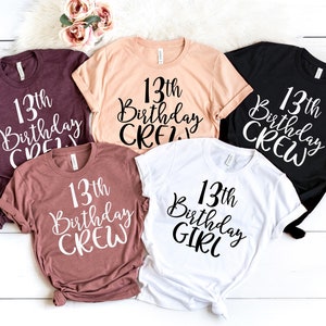 13th Birthday Shirts - Birthday Girl, Party Crew Shirt for Teen, Gift for Her, 13th, Thirteen, Thirteenth, Preteen,