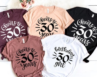 30th Birthday Shirts - Birthday Girl, Babe, Group Shirts, Birthday Crew, 30, Legal AF, Cheers to 30 Years, Thirty, Dirty Thirty Party