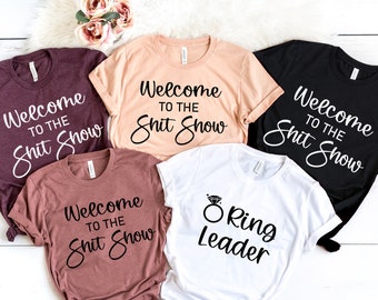 Bachelorette Party Shirts - Ring Leader, Welcome to the Shit Show, Bridesmaid, Bridal Party Gift, Shitshow