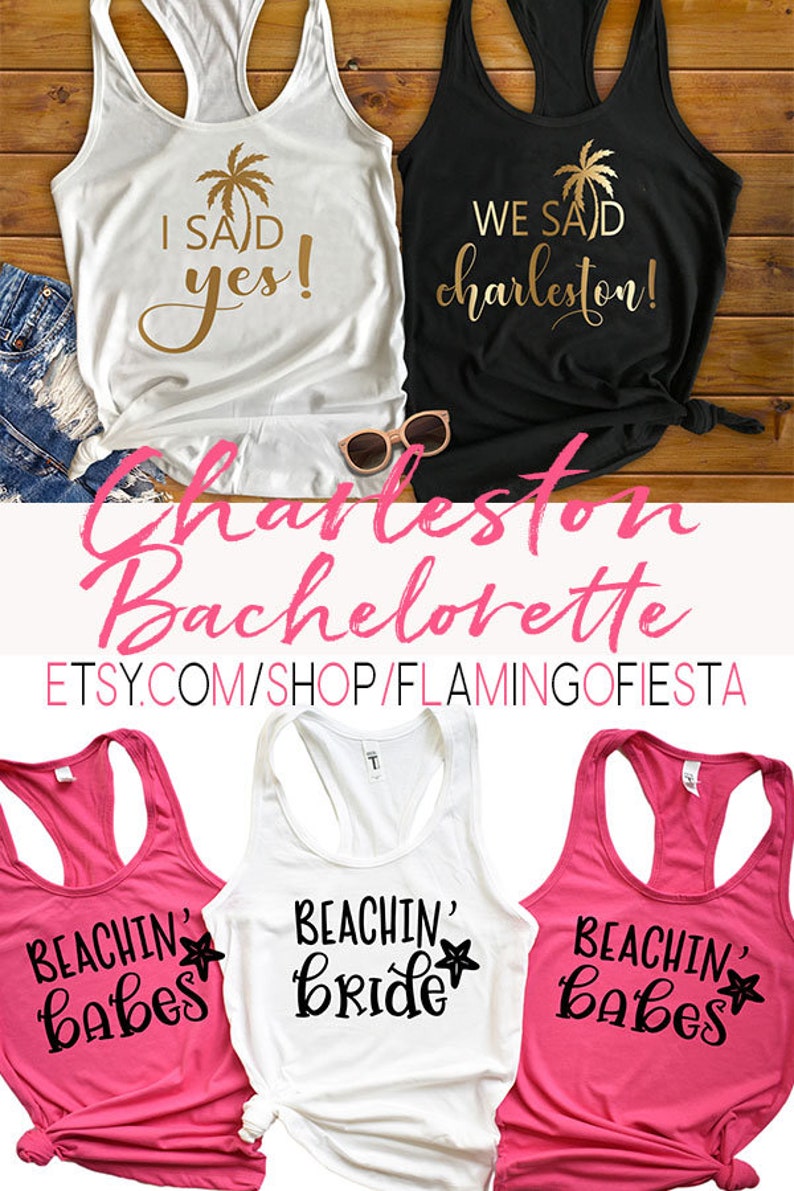 Bachelorette Party Shirts Charleston We Said Charleston I Said Yes, Custom or Personalized Bridesmaid Tank, Bride to Be Racerback image 3