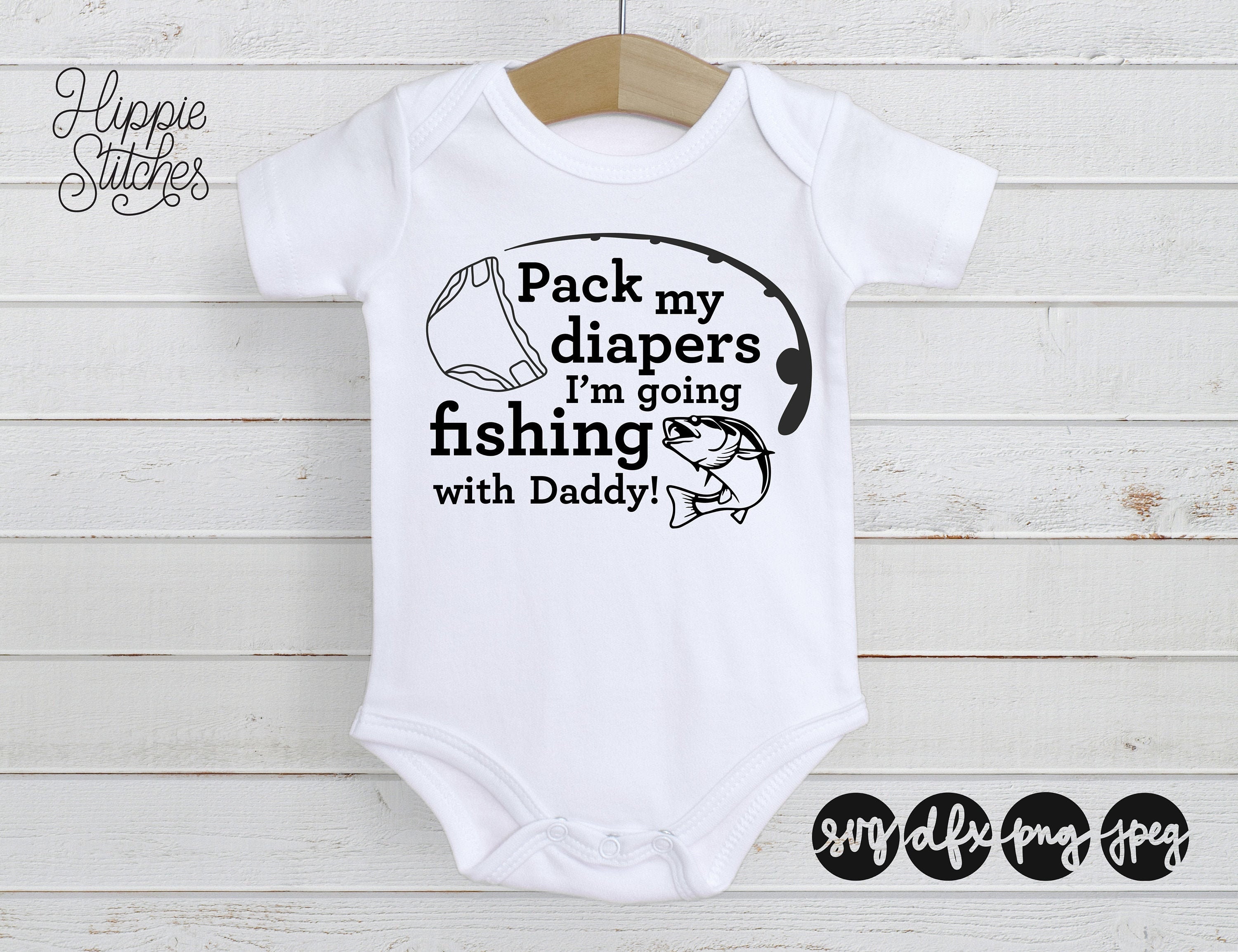 Pack My Diapers I'm Going Fishing With Daddy Svg, Jpeg, Dxf, Png