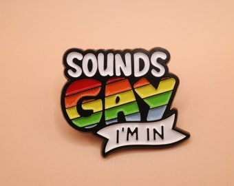 Klingt schwul, ich bin dabei! - LGBT - Emaille Pin's