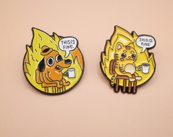 This is fine Meme - Cat & Dog - House on fire meme - Funny enamel pin's