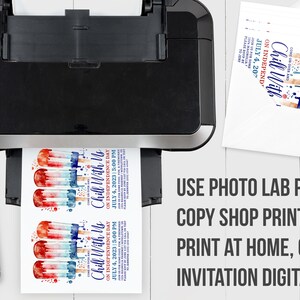 May include: A printer is shown with printed invitations featuring watercolor popsicle designs in red, white, and blue. The invitations are for an Independence Day event, with the text "Chill With Us" and the date July 4, 2023.