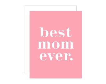 Best Mom Ever Greeting Card, Mother's Day card, mom card