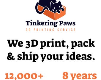 May include: A logo for Tinkering Paws, a 3D printing service. The logo features a black cat in an orange box. Text reads "We 3D print, pack & ship your ideas." Also includes "12,000+ fulfilled orders" and "8 years of experience."