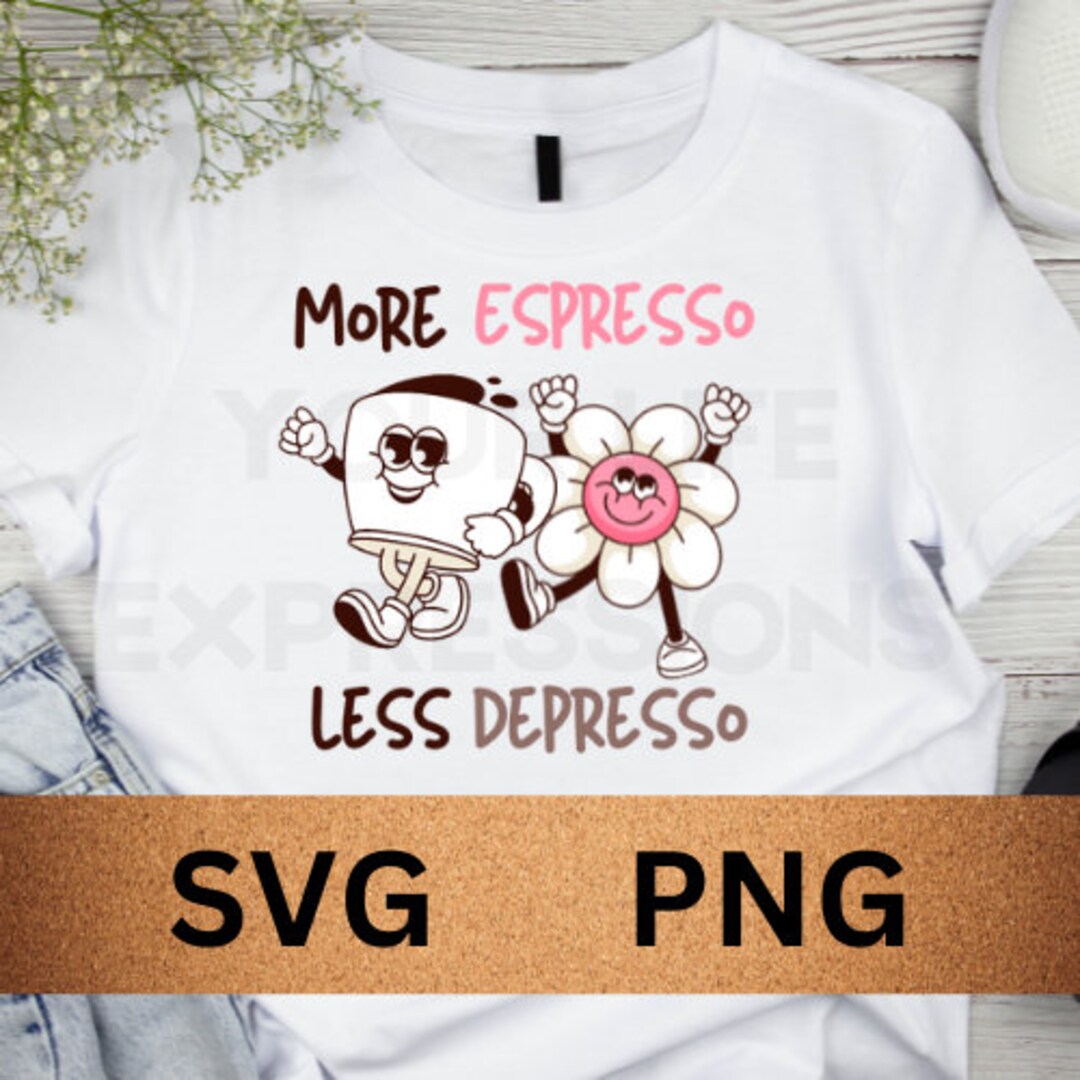 More Espresso Less Depresso Funny Coffee Svg Funny Coffee Png Coffee ...