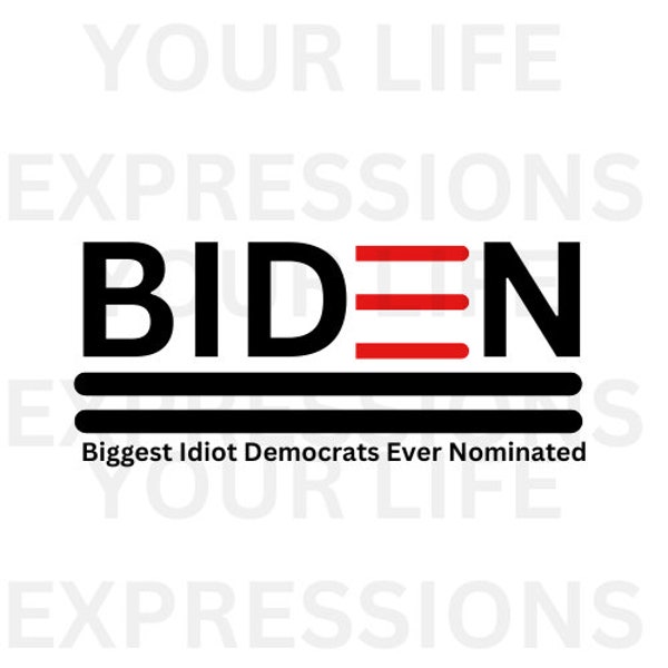 biden, biggest idiot democrats ever nominated, anti joe biden shirt, anybody but biden hat, anyone but biden sticker, arrest joe biden