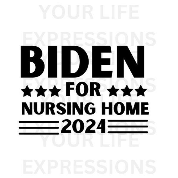 biden for nursing home 2024, biden hat, sliden a biden, biden t shirt, biden svg dog poop, biden yard sign, f joe biden svg, biden cartoon