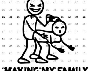 Making my family | stick family | stick family decal | stick family svg | stick figure family | nobody cares about your stick family | stick