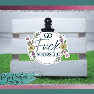 Go Fuck Yourself Sticker, Vulgar Decal, Zero Fox Given, Adult Stickers, Funny Birthday Gift For Her, Floral Stickers, Regalos de blasfemias