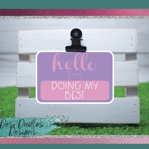 Hello I am Doing my Best Sticker, Mental Health Sticker, Pastel Stickers, Gift for best friend, Gift for New Mom, Cute stickers for laptops
