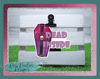 Dead Inside Coffin Present, Cute Stickers for laptops, Pink Gothic Decor, Funny Stickers, Gothic Gifts, Cute Girl Stickers, Journal Stickers