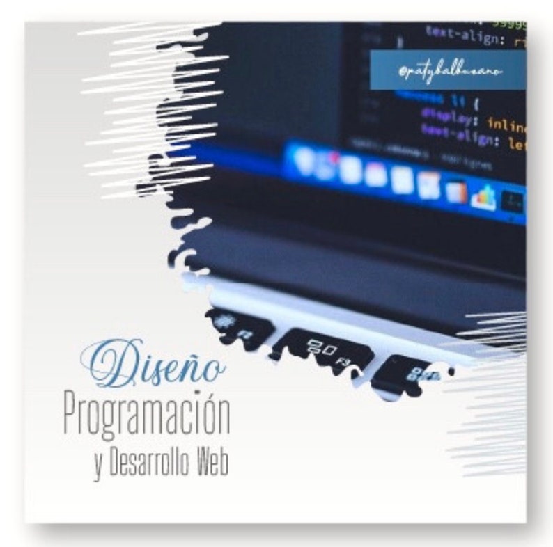 May include: A laptop computer with a white and blue design. The screen shows code with the text "opatybalbasano" and "@play: inline". The text "Dise&ntilde;o Programaci&oacute;n y Desarrollo Web" is written in a blue font on a white background.