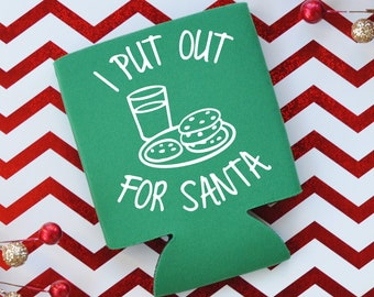 I Put Out For Santa / Funny Christmas Can Cooler / Beer Holder / Party Favor / Christmas Gift / Stocking Stuffer / White Elephant Gift