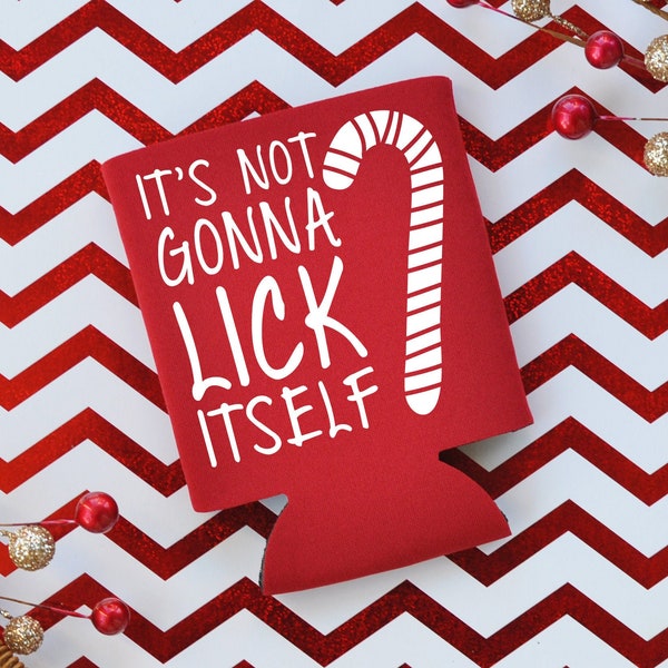 It's Not Gonna Lick Itself /Funny Christmas Can Cooler / Beer Holder / Party Favor / Christmas Gift / Stocking Stuffer / White Elephant Gift