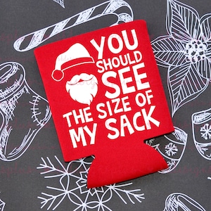 You Should See The Size Of My Sack - Funny Christmas Can Cooler / Beer Holder / Christmas Gift / Stocking Stuffer / Christmas Coolie / Santa