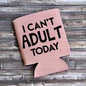 &quot;Lustiger &quot;&quot;I can&#39;t Erwachsenen heute&quot;&quot; Dosenkühler - Geburtstagsgeschenk, Gastgeschenk.&quot;