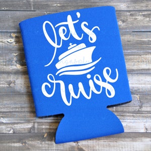 Let&#39;s Cruise Can Cooler / Beer Holder / Family Vacation Gift / Cruise Gift