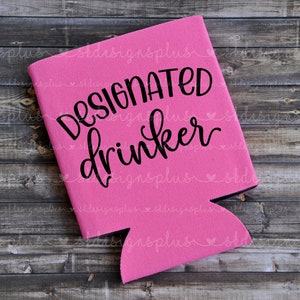 Designated Drinker - Funny Can Cooler / Beer Holder / Party Favor / Birthday Gift / Funny Gift / Gift For Her