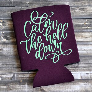 Beruhigen Sie die Hölle unten - lustige Dose Kühler / Bier Halter / Geburtstagsgeschenk / Party gefallen