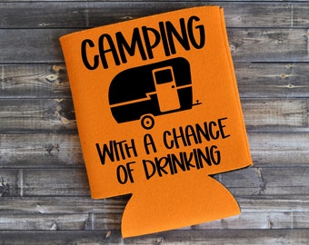 Camping con una oportunidad de beber - Divertido puede más fresco / titular de la cerveza / fiesta favor / regalo de cumpleaños / regalo divertido