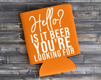 Hello? Is It Beer You're Looking For - Funny Can Cooler / Beer Holder / Party Favor / Birthday Gift