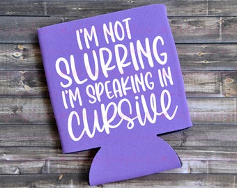 Slurring Cursive Can Cooler - Bachelorette Party Favor