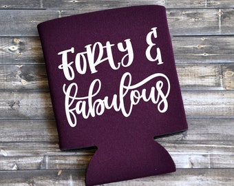 Forty & Fabulous - Can Cooler / Porta birra / Regalo di compleanno / Regalo per mamma / Regalo per lei / Quaranta e favoloso / Regalo di compleanno quarantesimo / 40