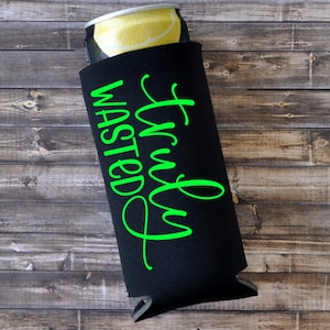 Truly Wasted - Skinny Can Cooler / Seltzer Holder / Gift for Her / Slim Can Cooler / Slim Cooler / Seltzer Can Holder / Slim Can