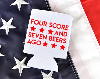 Four Score and Seven Beers Ago Can Cooler – Independence Day Beer Holder