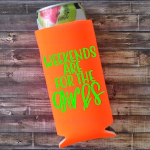 Weekends Are For The Girls - Skinny Can Cooler / Seltzer Holder / Gift for Her / Slim Can Cooler / Slim Cooler / Seltzer Can Holder