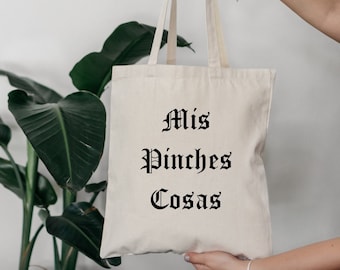 Mis Pinches Cosas Tote Bag, Canvas Tote Bag, tote, cute tote, funny tote, Mexican tote, spanish tote, mis pinches cosas