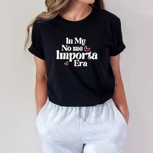 En mi no me importa era camiseta, camiseta, camisa, camiseta mexicana, camisa linda, En mi no me importa era