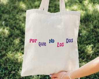 Por Que no los dos tote, Pride, Pride tote, tote, bag, gay, gay tote, queer, bi, bi tote, lesbians tote, Por Que no los dos