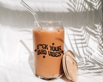F*ck your bad vibes coffee mug, f your bad vibes, coffee mug, cute mug, iced coffee mug