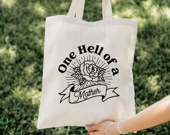 One hell of a mother tote, tote, cute tote, Mother’s Day tote, Mother’s Day, mom, mom tote, One hell of a mother