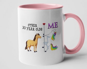 30th Birthday Gift For Woman, Unicorn Mug For 30 Year Old, Funny Unicorn Gift For 30th Birthday, Other 30 Year Olds Me 1