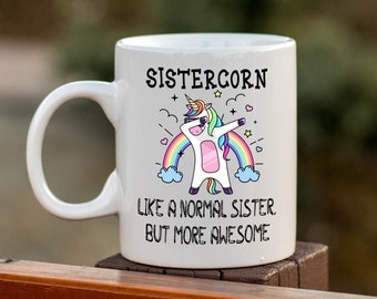 Sistercorn Coffee Mug: Funny Unicorn Sister Gift
