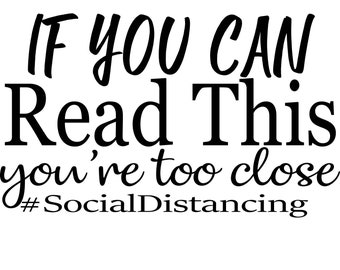 If you can read this you&#39;re too close