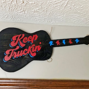 Grateful Dead Truckin&#39; Wood Guitar Sign, Keep Trucking&#39;, Dancing Bears, Handmade