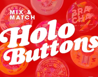 Mix & Match Holographic Buttons (1.25in / 3.17cm) – Choose Your Own Holo Button Set
