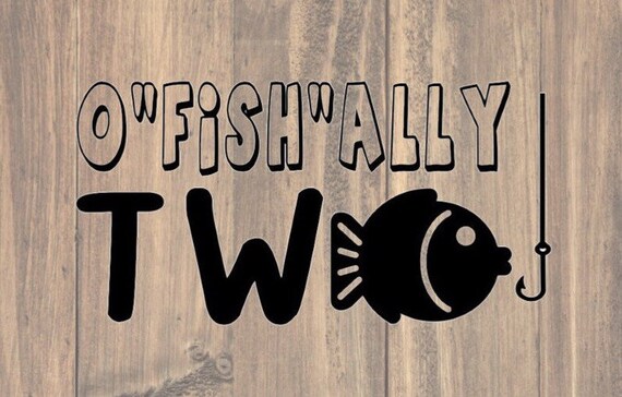 Download O FISH ALLY 2 two 2nd second birthday fishing fish swim ...