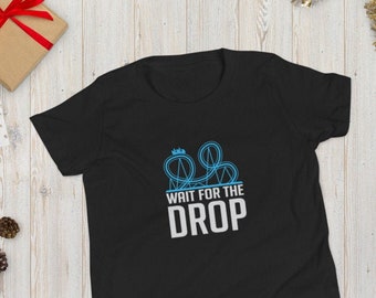 Wait For The Drop Roller Coaster Amusement Park Rides Operator Worker Summer Carnival Cute Funny Gift Youth Short Sleeve T-Shirt