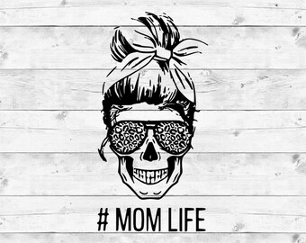 Skull SVG, Mom Life SVG, Messy Bun SVG, Svg Files for Cricut, Silhouette Files
